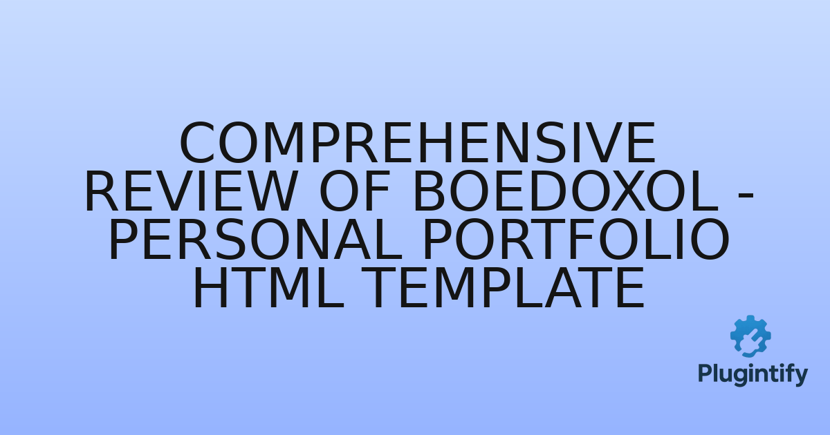 You are currently viewing Comprehensive Review of Boedoxol – Personal Portfolio HTML Template