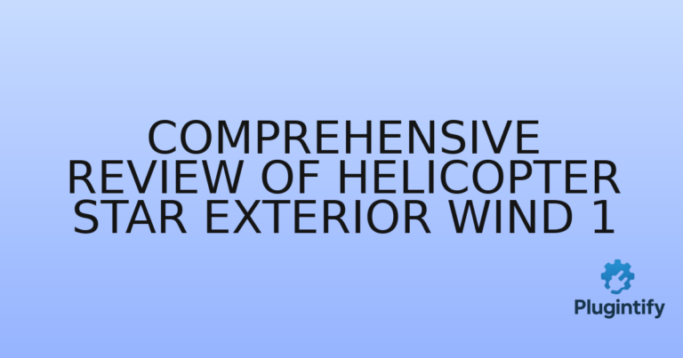 Read more about the article Comprehensive Review of Helicopter Star Exterior Wind 1