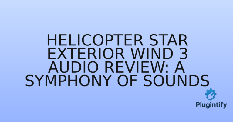 Read more about the article Helicopter Star Exterior Wind 3 Audio Review: A Symphony of Sounds