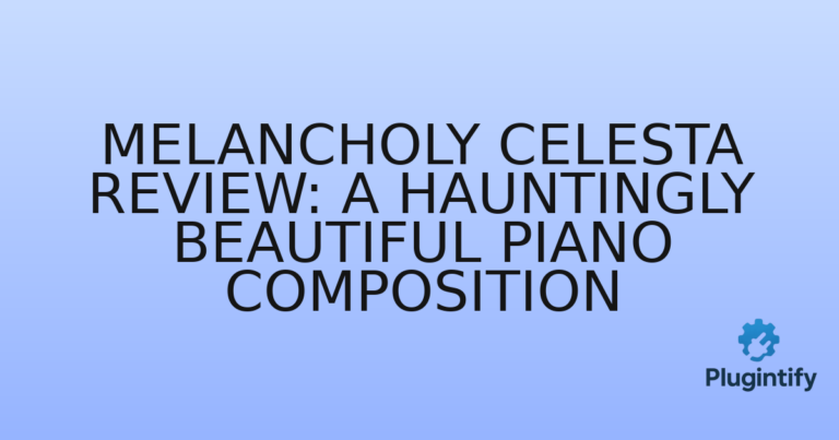Read more about the article Melancholy Celesta Review: A Hauntingly Beautiful Piano Composition