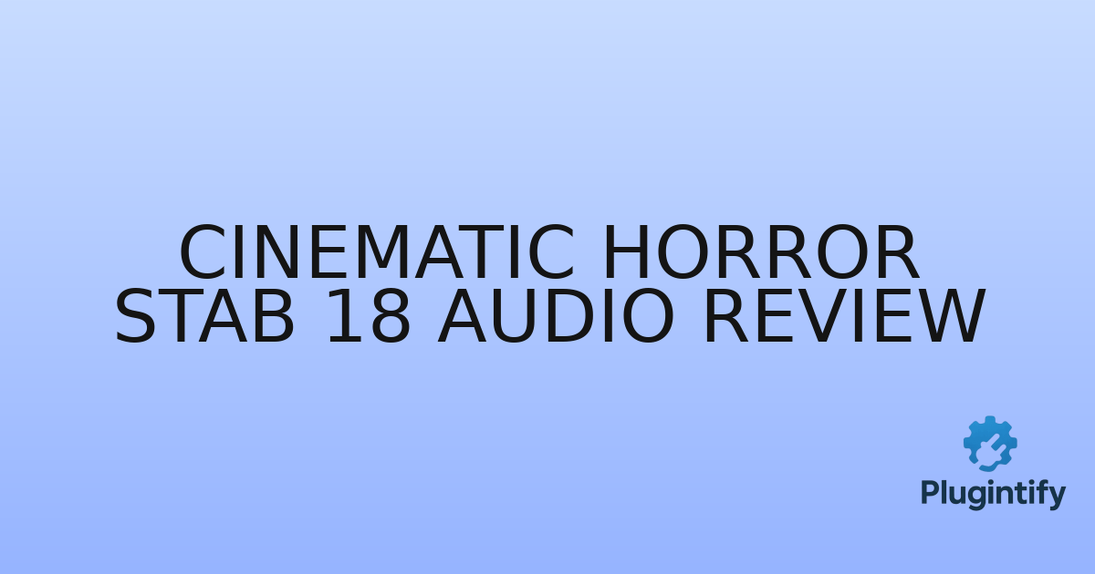 You are currently viewing Cinematic Horror Stab 18 Audio Review