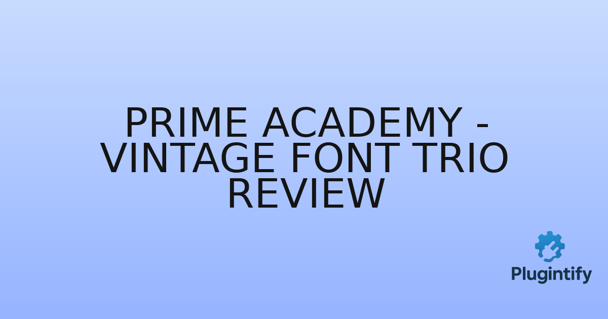 You are currently viewing Prime Academy – Vintage Font Trio Review