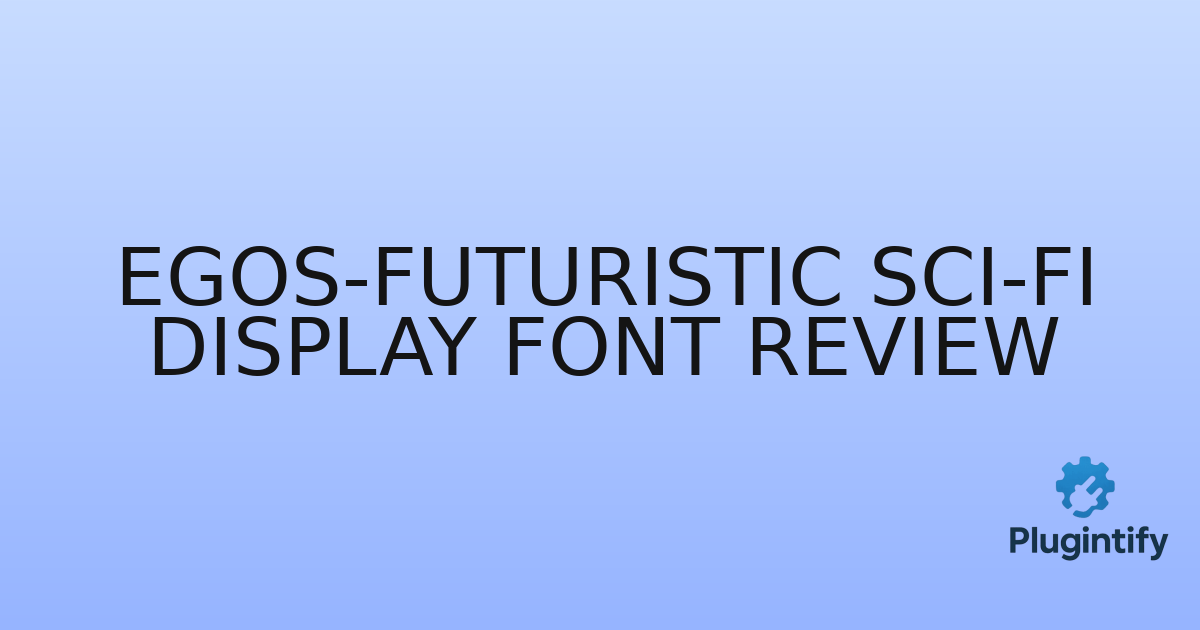 You are currently viewing Egos-Futuristic Sci-Fi Display Font Review