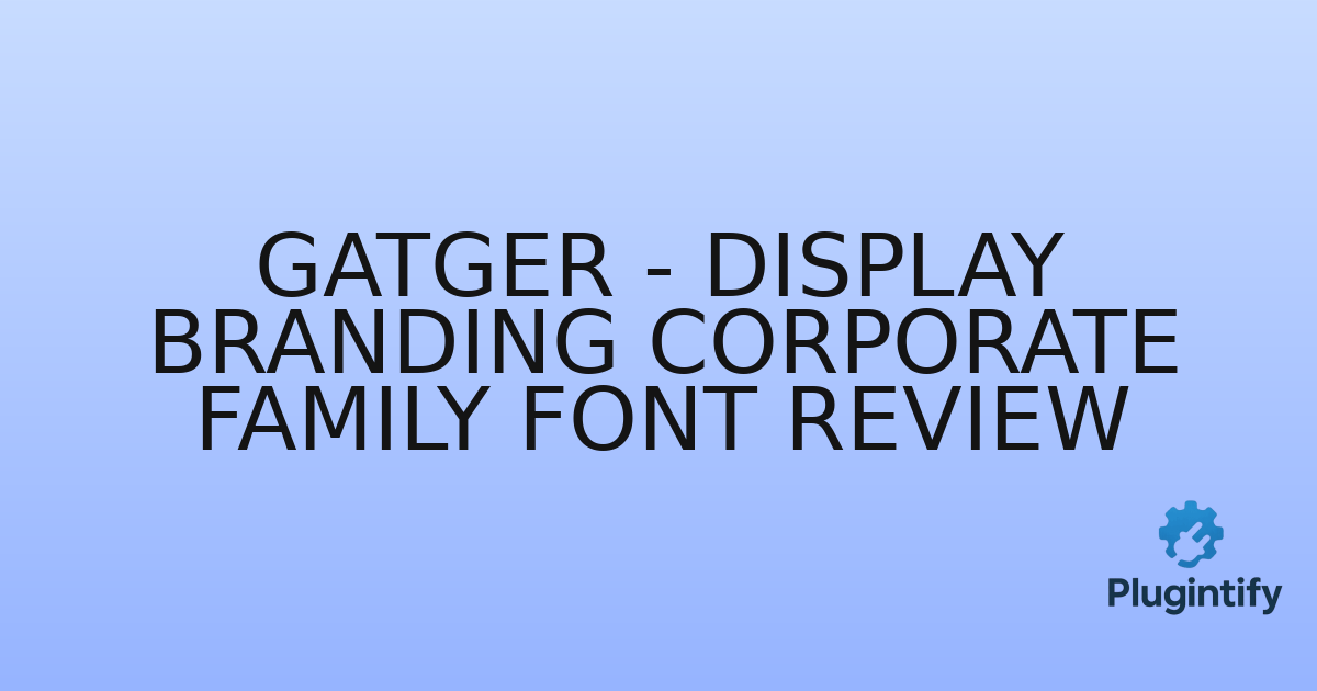 You are currently viewing Gatger – Display Branding Corporate Family Font Review