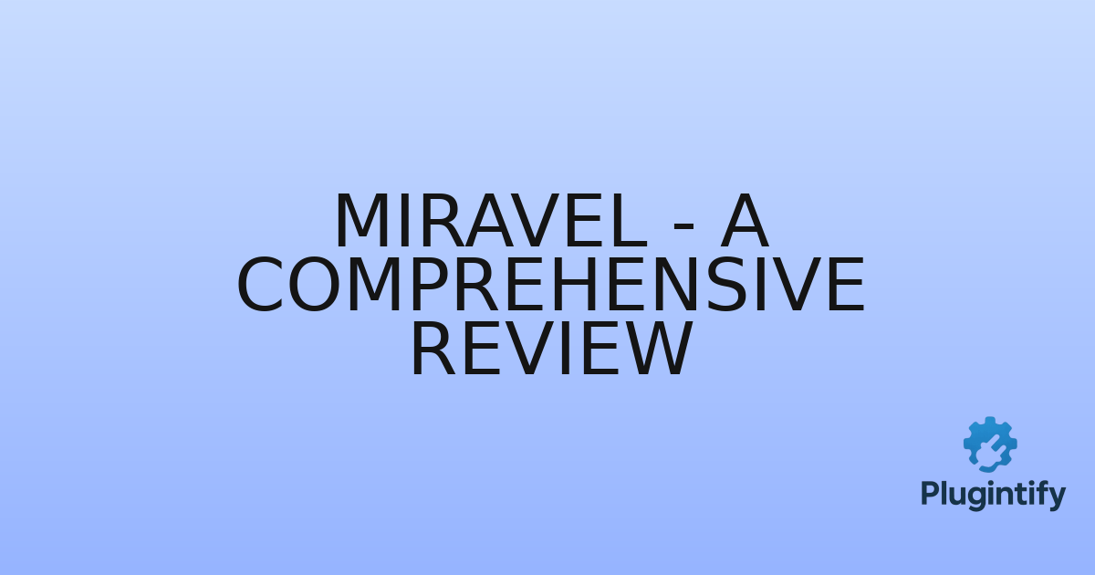 You are currently viewing Miravel – A Comprehensive Review