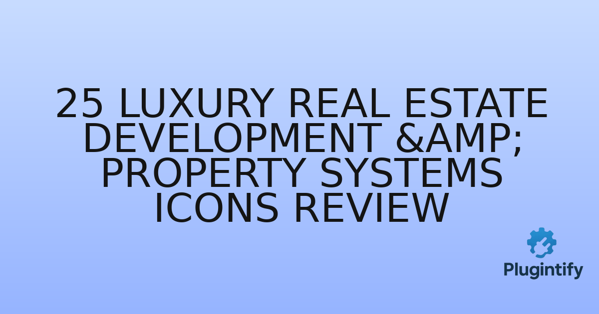 You are currently viewing 25 Luxury Real Estate Development & Property Systems Icons Review
