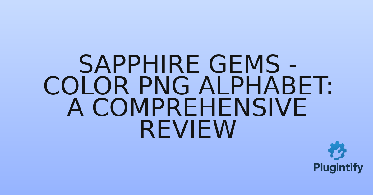 You are currently viewing Sapphire Gems – Color PNG Alphabet: A Comprehensive Review