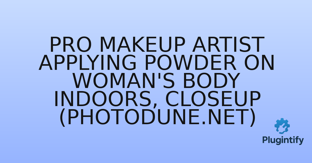 You are currently viewing Pro Makeup Artist Applying Powder on Woman’s Body Indoors, Closeup (Photodune.net)