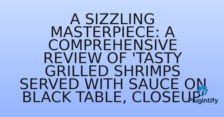Read more about the article A Sizzling Masterpiece: A Comprehensive Review of ‘Tasty Grilled Shrimps Served with Sauce on Black Table, Closeup’