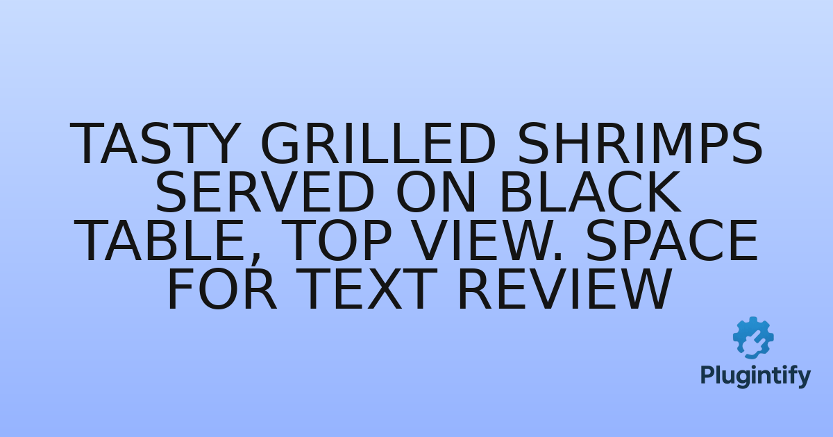 You are currently viewing Tasty Grilled Shrimps Served on Black Table, Top View. Space for Text Review