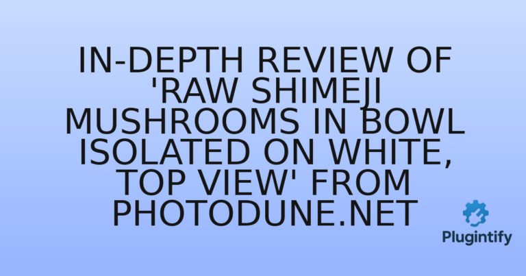 Read more about the article In-Depth Review of ‘Raw Shimeji Mushrooms in Bowl Isolated on White, Top View’ from Photodune.net