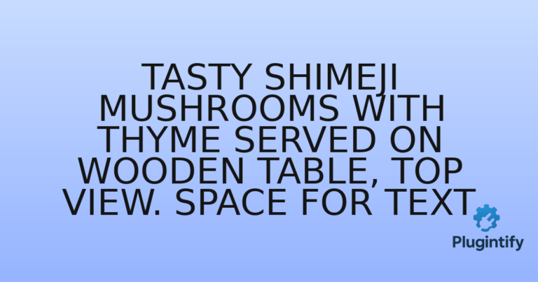 Read more about the article Tasty Shimeji Mushrooms with Thyme Served on Wooden Table, Top View. Space for Text
