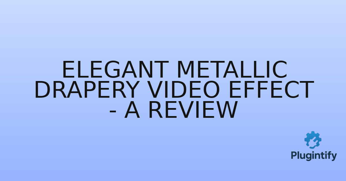 You are currently viewing Elegant Metallic Drapery Video Effect – A Review