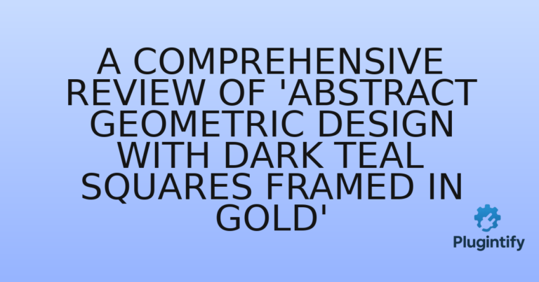 Read more about the article A Comprehensive Review of ‘Abstract Geometric Design with Dark Teal Squares Framed in Gold’