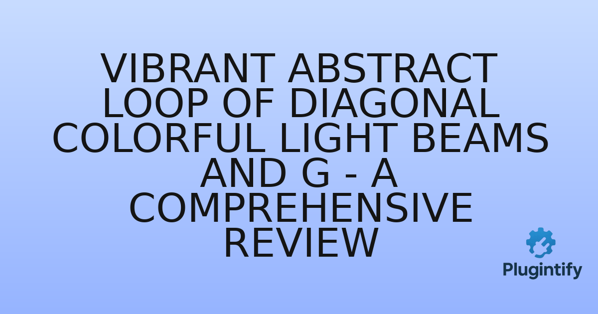 You are currently viewing Vibrant Abstract Loop of Diagonal Colorful Light Beams and G – A Comprehensive Review