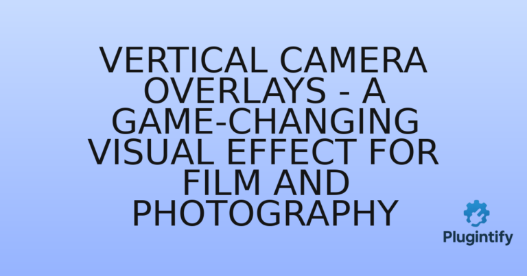 Read more about the article Vertical Camera Overlays – A Game-Changing Visual Effect for Film and Photography