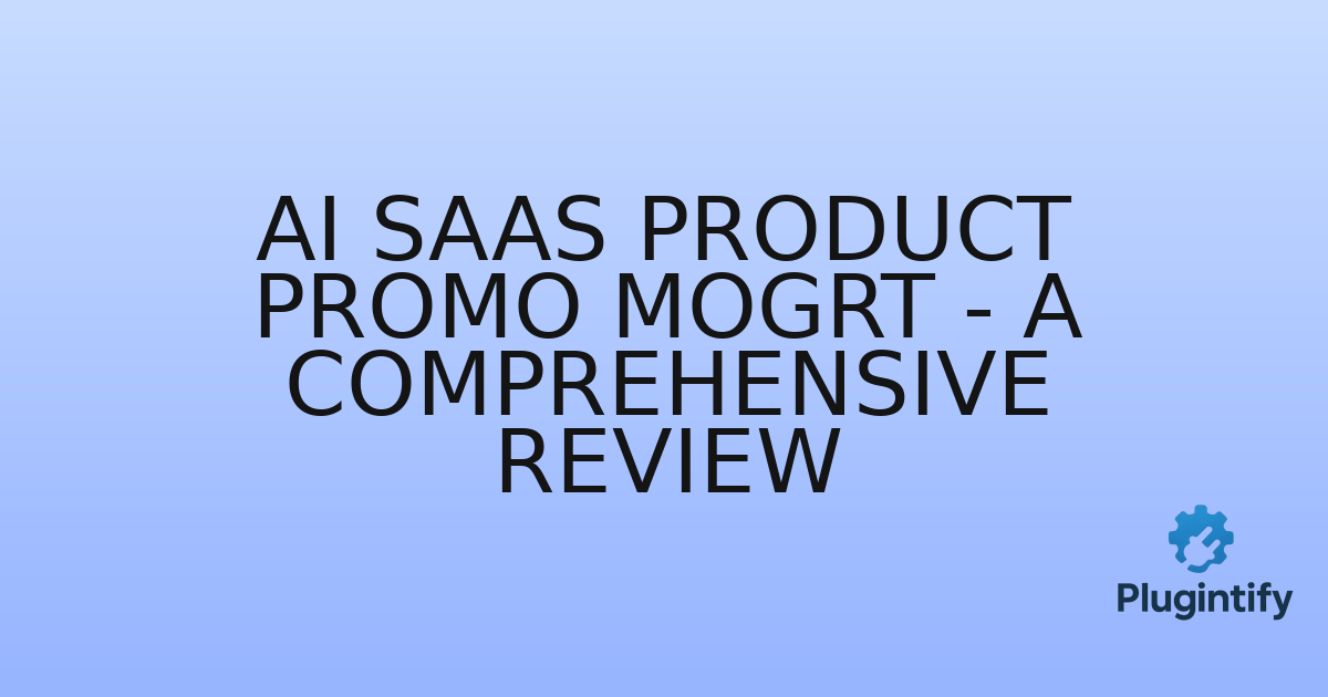 You are currently viewing Ai SaaS Product Promo MOGRT – A Comprehensive Review