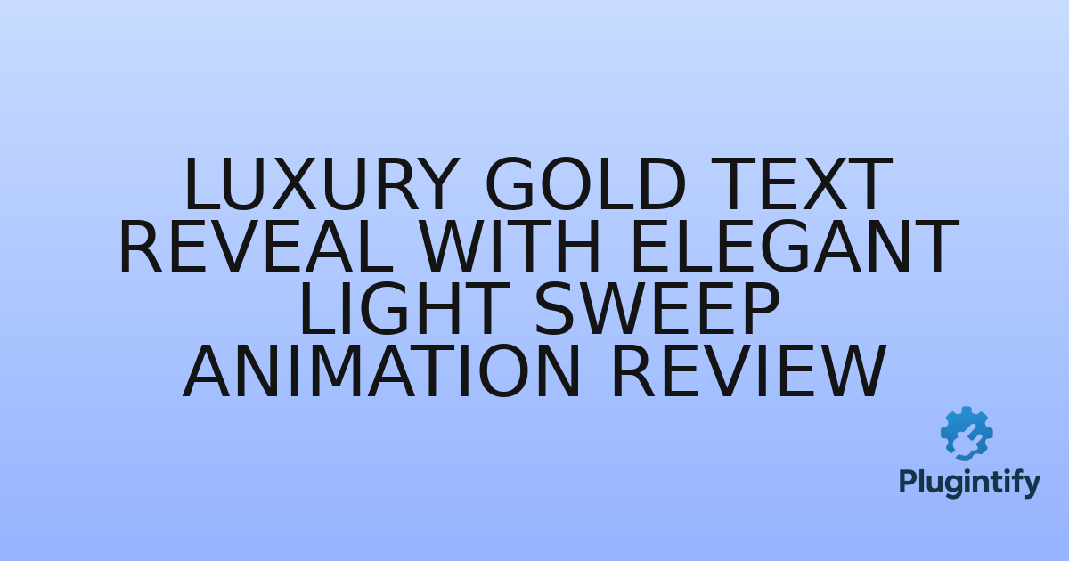 You are currently viewing Luxury Gold Text Reveal with Elegant Light Sweep Animation Review