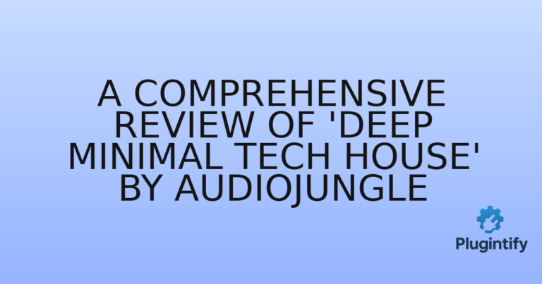 Read more about the article A Comprehensive Review of ‘Deep Minimal Tech House’ by AudioJungle