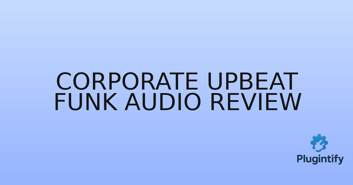 You are currently viewing Corporate Upbeat Funk Audio Review
