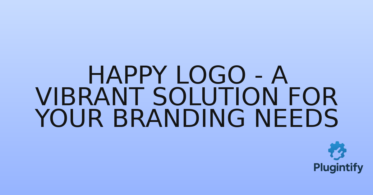 You are currently viewing Happy Logo – A Vibrant Solution for Your Branding Needs