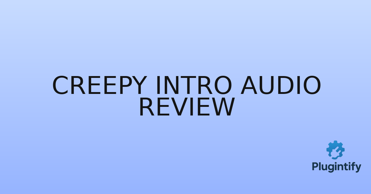 You are currently viewing Creepy Intro Audio Review