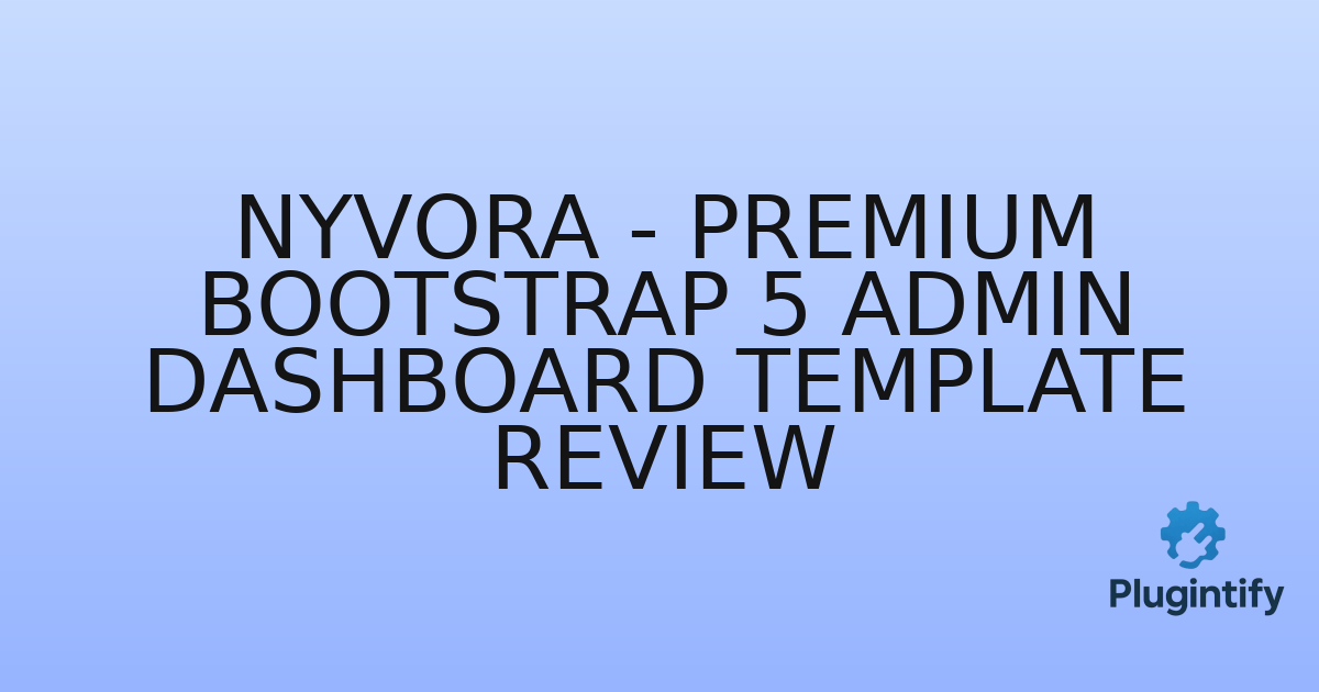 You are currently viewing Nyvora – Premium Bootstrap 5 Admin Dashboard Template Review