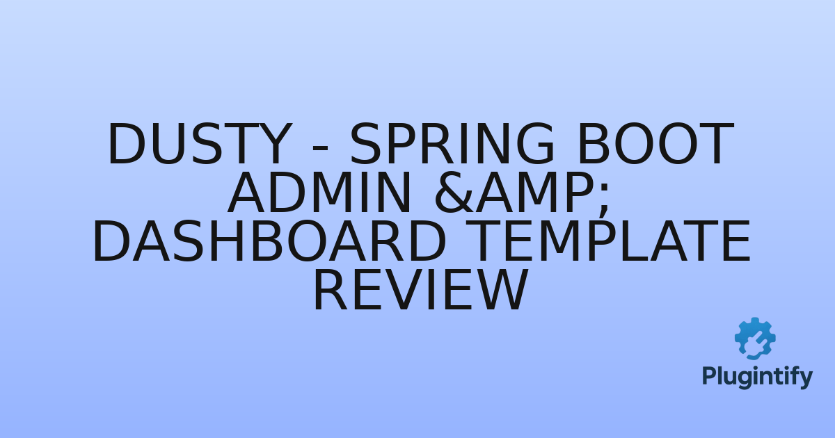 You are currently viewing Dusty – Spring Boot Admin & Dashboard Template Review