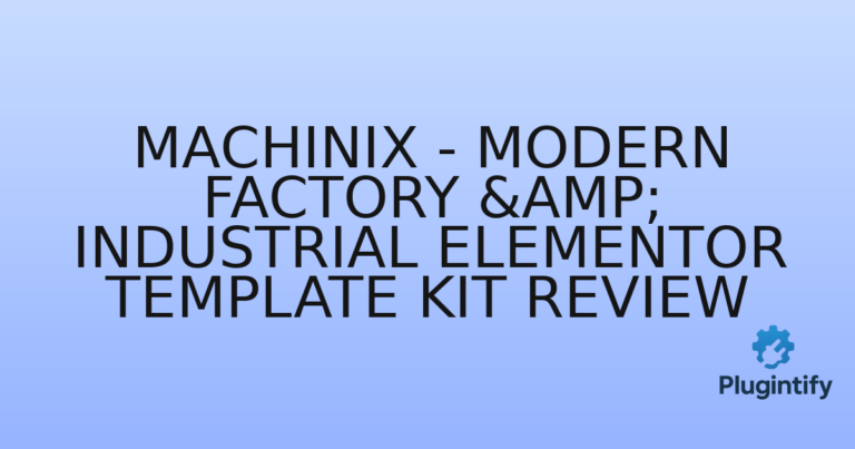 Read more about the article Machinix – Modern Factory & Industrial Elementor Template Kit Review