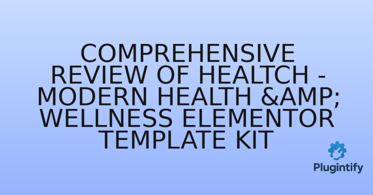 Read more about the article Comprehensive Review of Healtch – Modern Health & Wellness Elementor Template Kit
