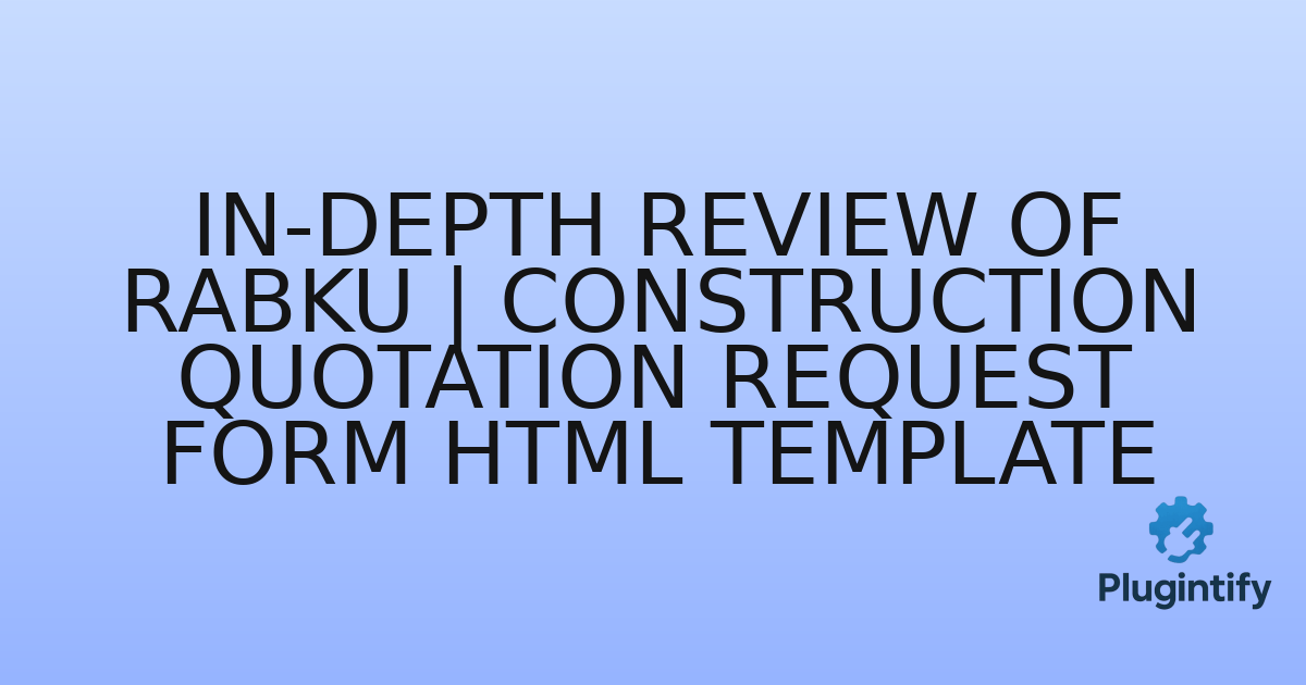 You are currently viewing In-Depth Review of Rabku | Construction Quotation Request Form HTML Template