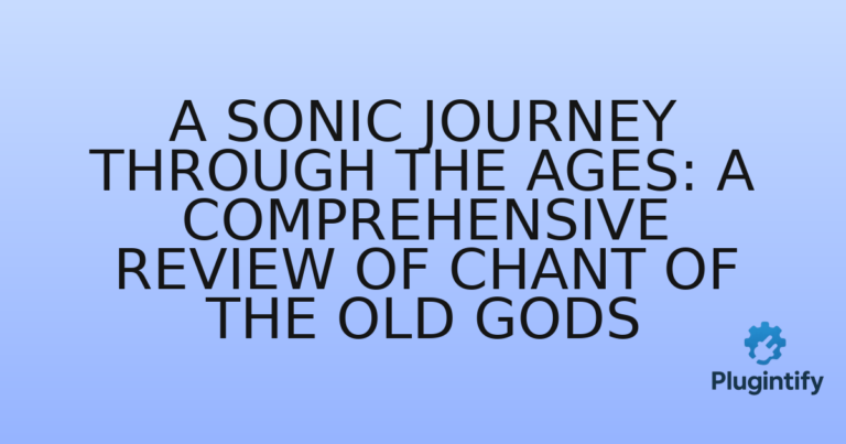 Read more about the article A Sonic Journey through the Ages: A Comprehensive Review of Chant of the Old Gods