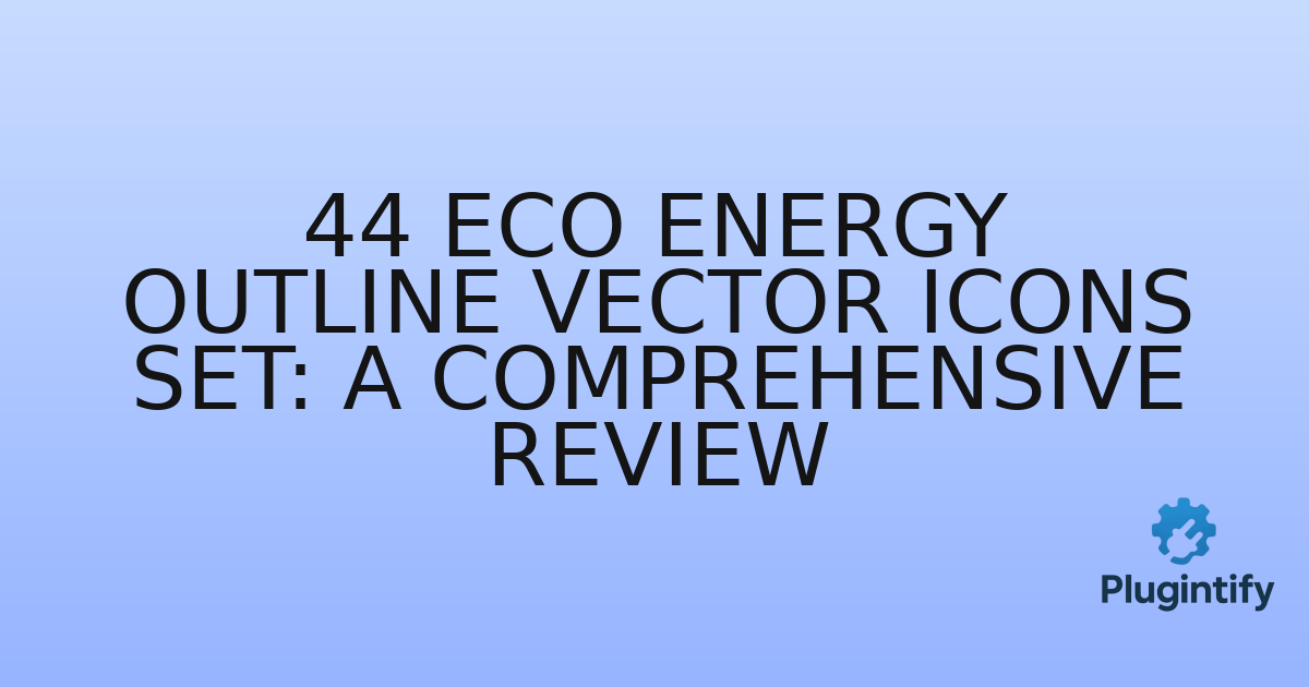 You are currently viewing 44 Eco Energy Outline Vector Icons Set: A Comprehensive Review