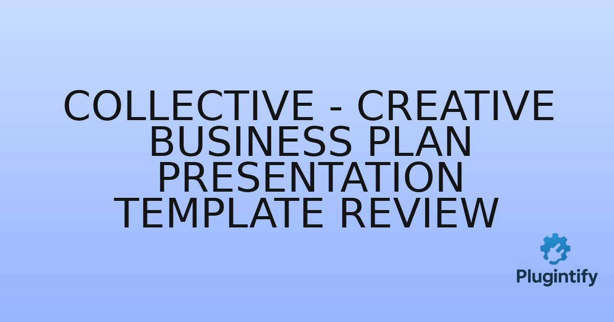 You are currently viewing Collective – Creative Business Plan Presentation Template Review
