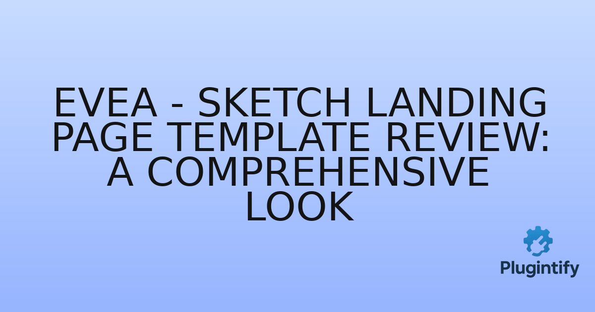 You are currently viewing Evea – Sketch Landing Page Template Review: A Comprehensive Look
