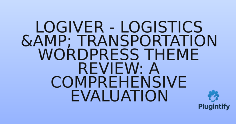 Read more about the article Logiver – Logistics & Transportation WordPress Theme Review: A Comprehensive Evaluation