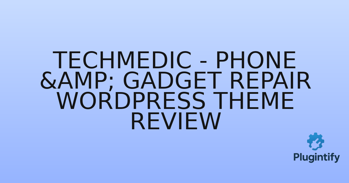 You are currently viewing Techmedic – Phone & Gadget Repair WordPress Theme Review
