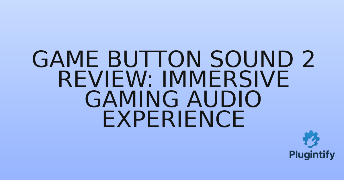 You are currently viewing Game Button Sound 2 Review: Immersive Gaming Audio Experience
