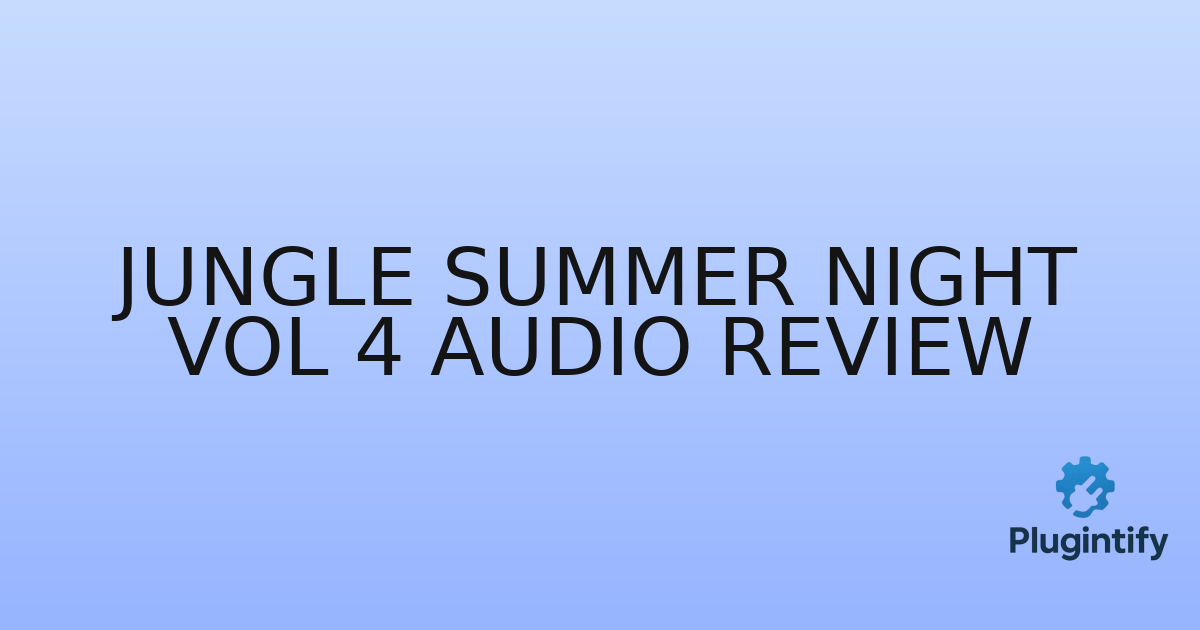 You are currently viewing Jungle Summer Night Vol 4 Audio Review