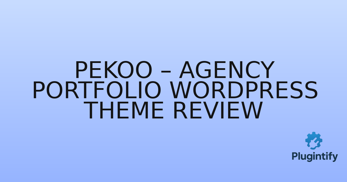 You are currently viewing Pekoo – Agency Portfolio WordPress Theme Review