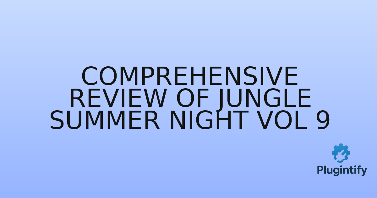 You are currently viewing Comprehensive Review of Jungle Summer Night Vol 9