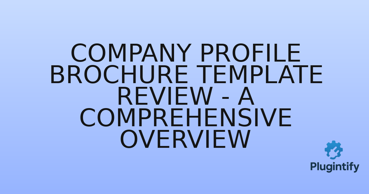 You are currently viewing Company Profile Brochure Template Review – A Comprehensive Overview
