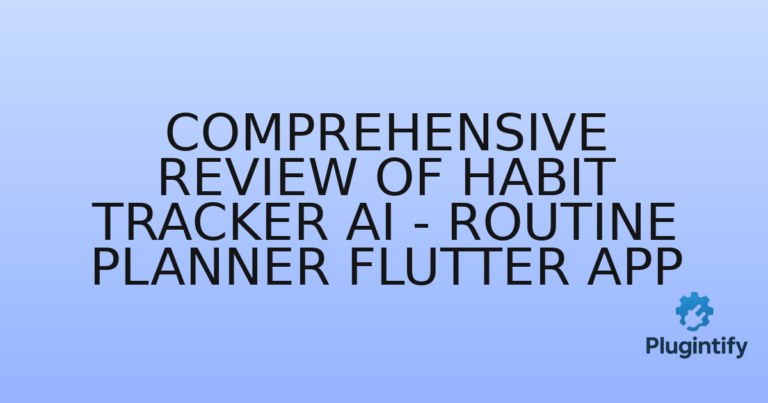 Read more about the article Comprehensive Review of Habit Tracker AI – Routine Planner Flutter App