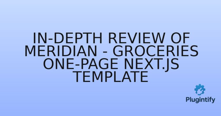 Read more about the article In-Depth Review of Meridian – Groceries One-Page Next.js Template