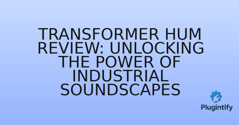 Read more about the article Transformer Hum Review: Unlocking the Power of Industrial Soundscapes