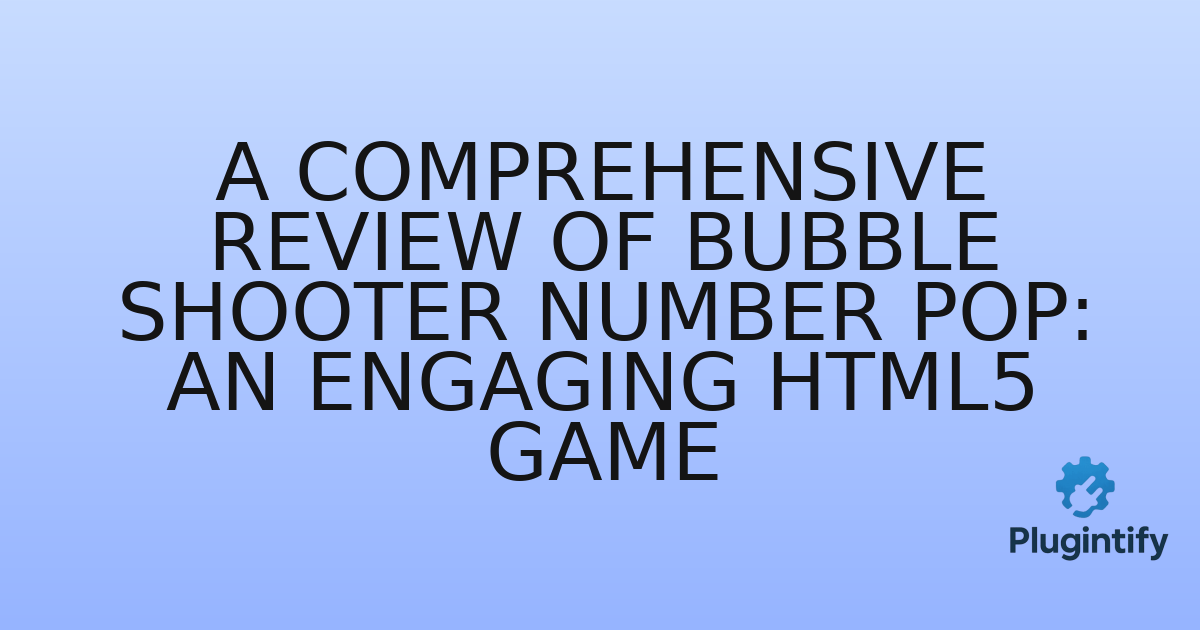 You are currently viewing A Comprehensive Review of Bubble Shooter Number Pop: An Engaging HTML5 Game