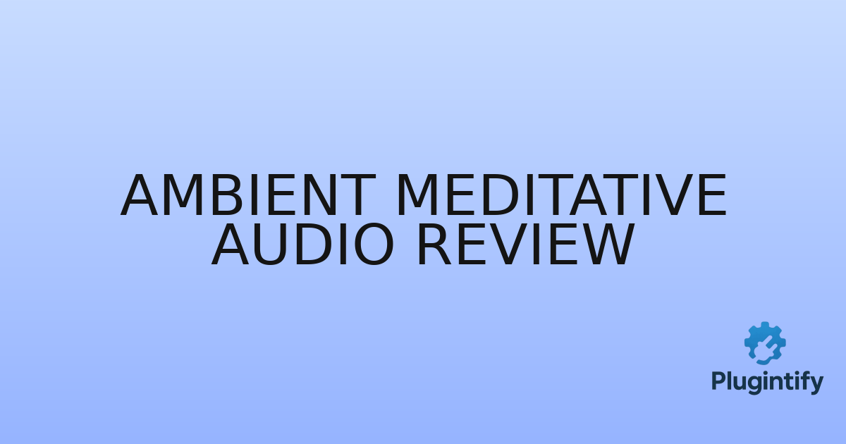 You are currently viewing Ambient Meditative Audio Review