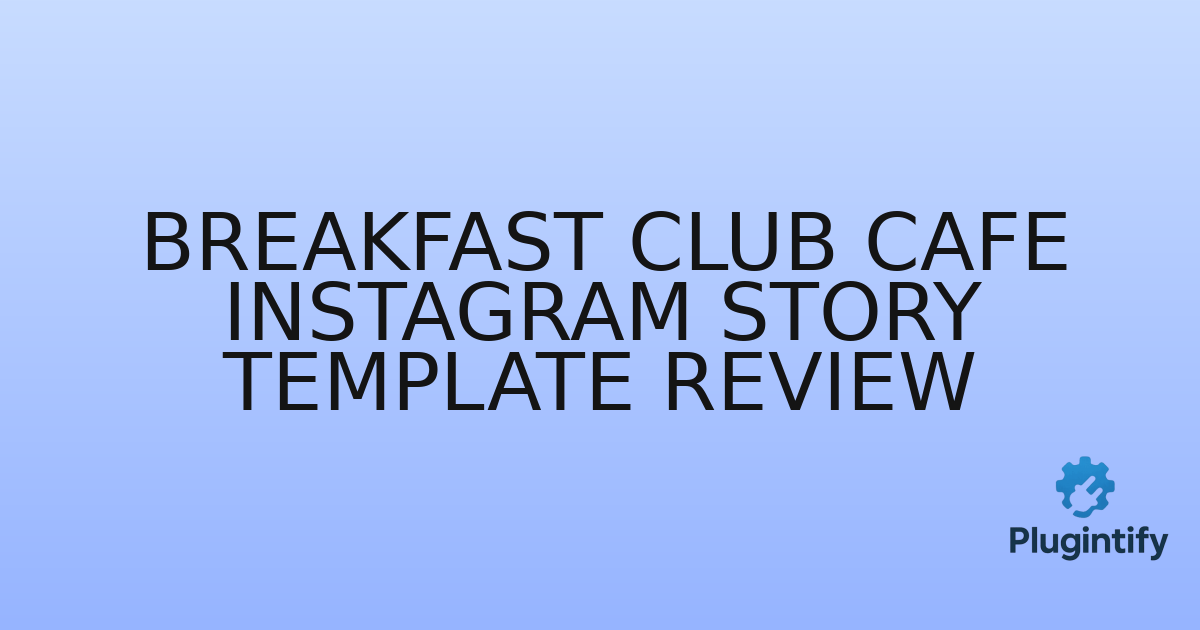 You are currently viewing Breakfast Club Cafe Instagram Story Template Review