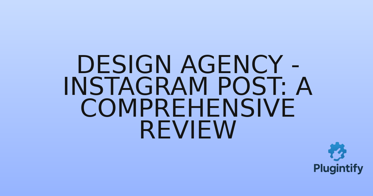 You are currently viewing Design Agency – Instagram Post: A Comprehensive Review