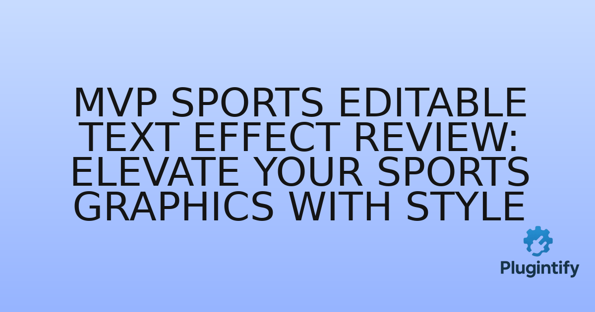 You are currently viewing Mvp Sports Editable Text Effect Review: Elevate Your Sports Graphics with Style